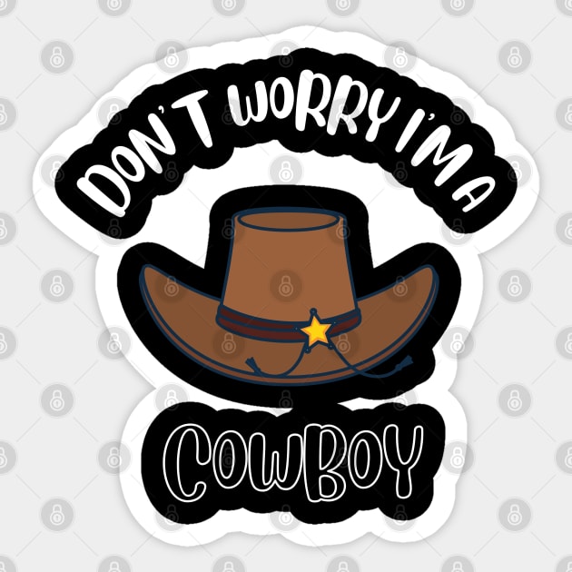 Don't Worry I'm A Cowboy Sticker by NivousArts
